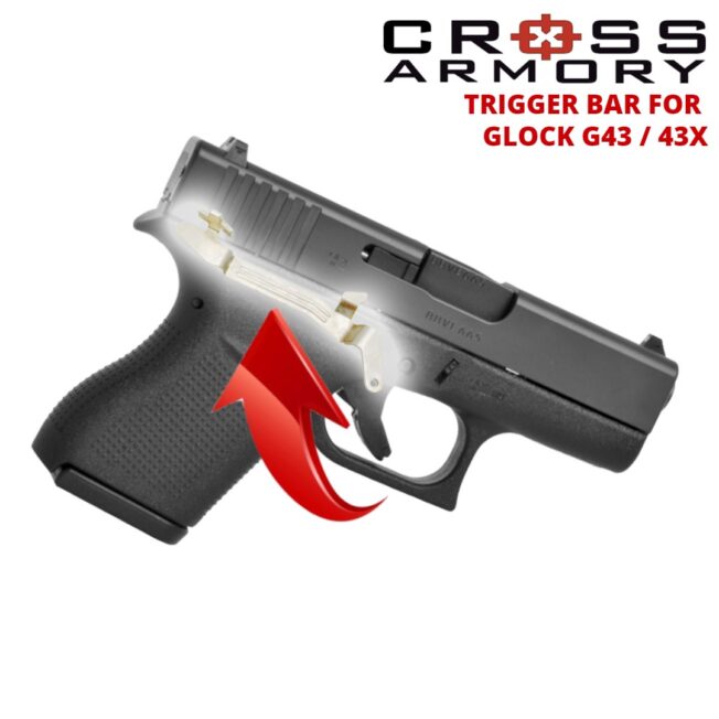 G43 TRIGGER BAR OVER 43 CROSS ARMORY