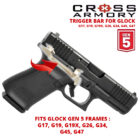 GLOCK TRIGGER BAR GEN 5 G19 17 FIT LIST CROSS ARMORY