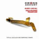 G43 GLOCK GOLD TRIGGER BAR POLISHED CROSS ARMORY HERO